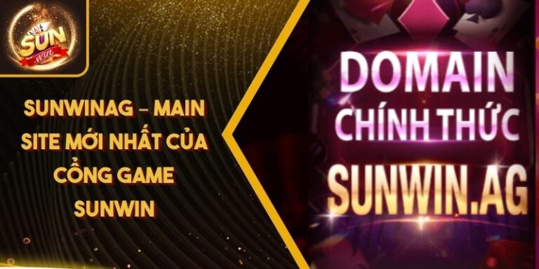 Sunwinag – Main Site Mới Nhất Của Cổng Game Sunwin 6 Sunwinag