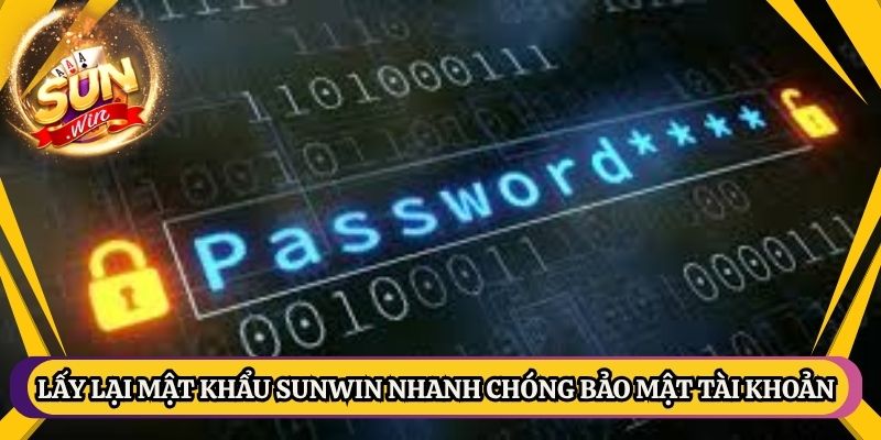 Lấy Lại Mật Khẩu Sunwin Nhanh Chóng Bảo Mật Tài Khoản 1 Lấy Lại Mật Khẩu Sunwin Nhanh Chóng Bảo Mật Tài Khoản