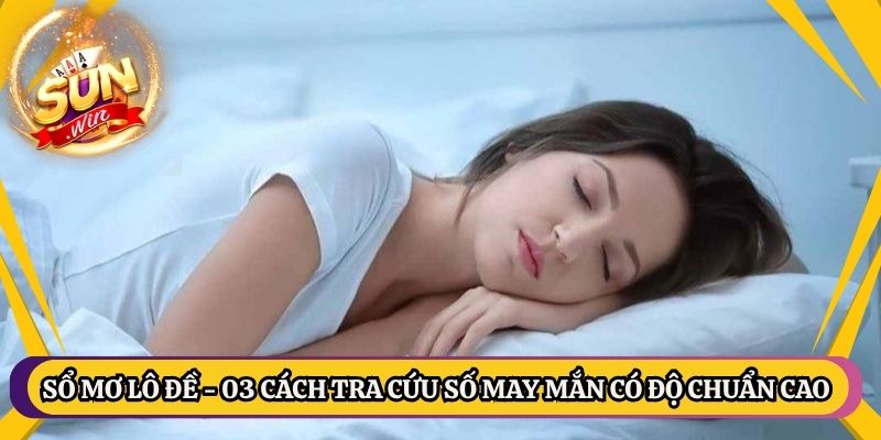 Sổ Mơ Lô Đề - 03 Cách Tra Cứu Số May Mắn Có Độ Chuẩn Cao 1 Sổ Mơ Lô Đề - 03 Cách Tra Cứu Số May Mắn Có Độ Chuẩn Cao