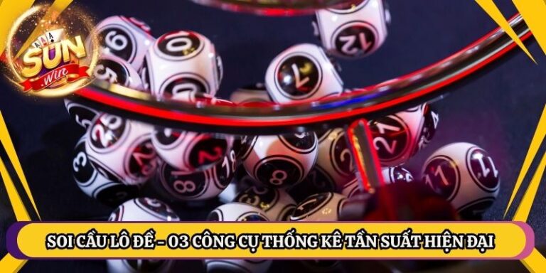 Soi Cầu Lô Đề - 03 Công Cụ Thống Kê Tần Suất Hiện Đại 15 Soi Cầu Lô Đề - 03 Công Cụ Thống Kê Tần Suất Hiện Đại