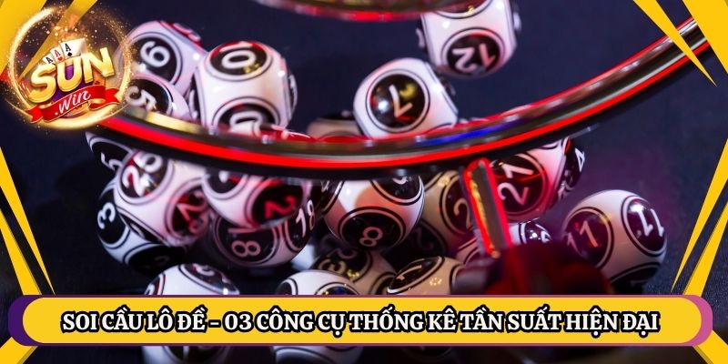 Soi Cầu Lô Đề - 03 Công Cụ Thống Kê Tần Suất Hiện Đại 1 Soi Cầu Lô Đề - 03 Công Cụ Thống Kê Tần Suất Hiện Đại